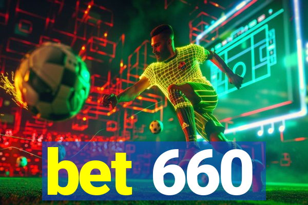 bet 660